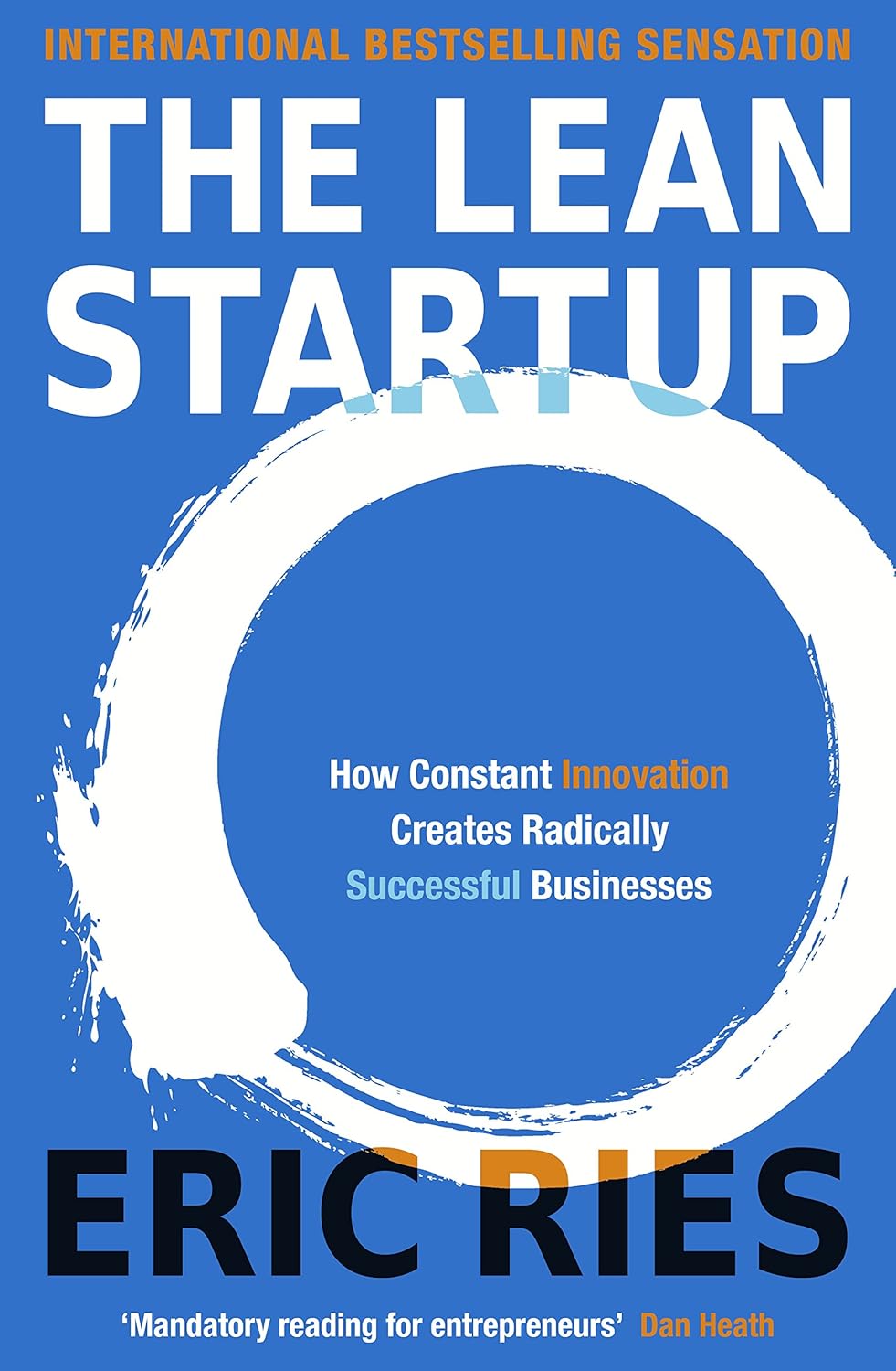 The Lean Startup: How Today's Entrepreneurs Use Continuous Innovation to Create Radically Successful Businesses (in English)
